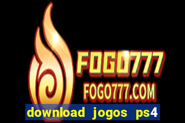 download jogos ps4 pkg pt br